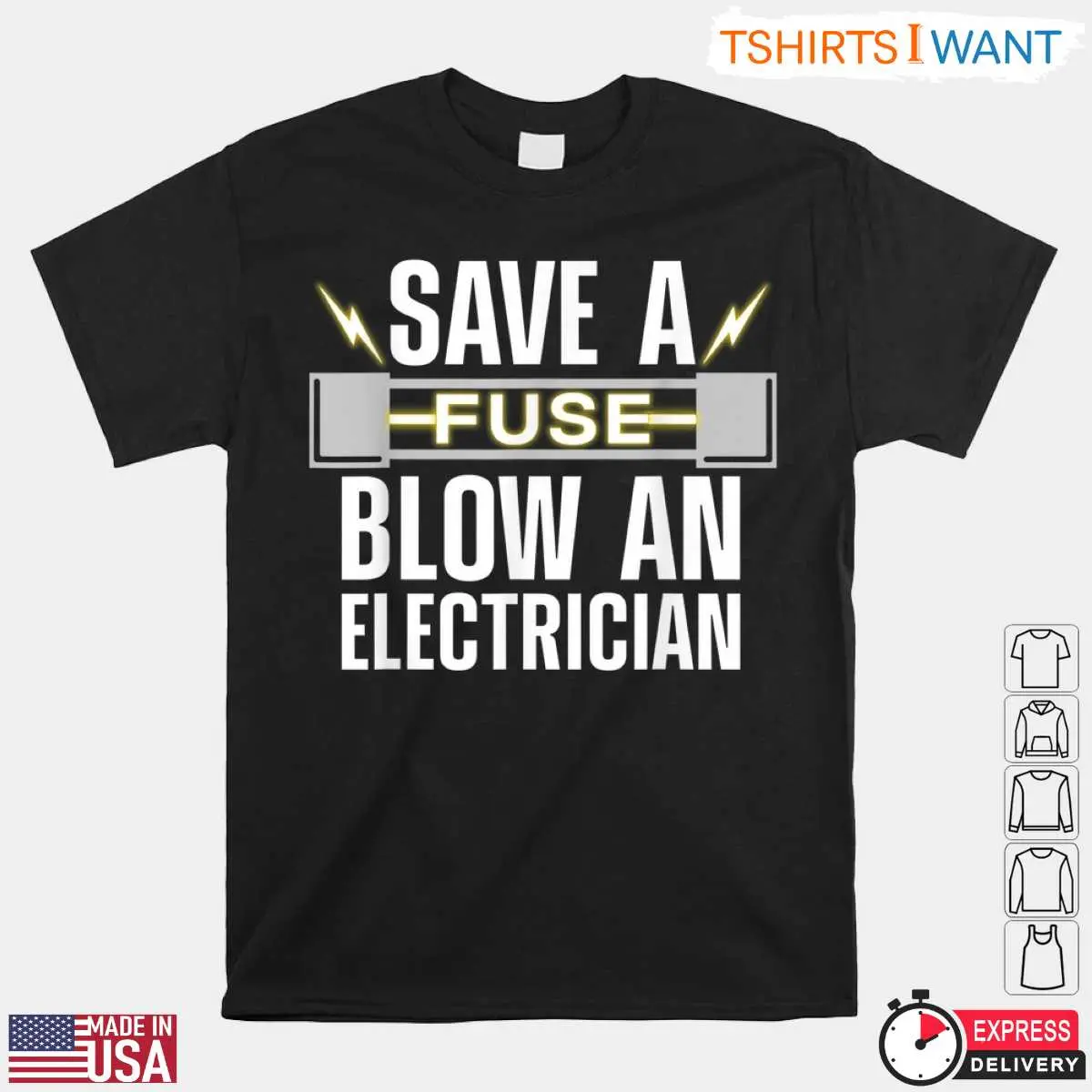Electrician Humorous Save A Fuse Electrician T-Shirt 8 Save A Fuse Electrician T-Shirt Front View