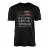 Emotional Support Husband T shirt E28093 Funny Patriotic Military Style Tee 1.jpg