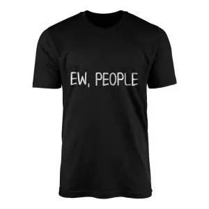 Ew People Funny Sarcastic Introvert Graphic T Shirt 1 1.jpg