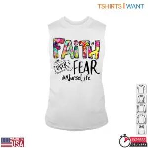 Faith Over Fear T-Shirt - Inspirational Floral Graphic Tee 8 Faith Over Fear Nurse Life Tee 3 1.jpg