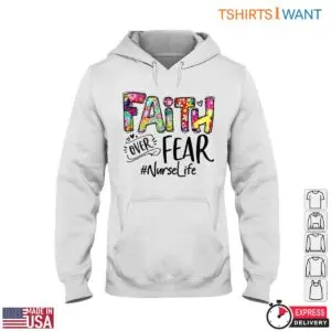 Faith Over Fear T-Shirt - Inspirational Floral Graphic Tee 9 Faith Over Fear Nurse Life Tee 4 1.jpg