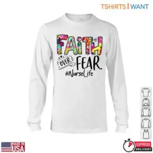 Faith Over Fear T-Shirt - Inspirational Floral Graphic Tee 11 Faith Over Fear Nurse Life Tee 6 1.jpg