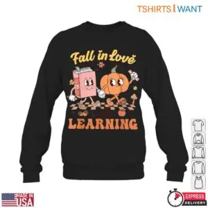 Fall in Love with Learning T-Shirt – Teacher Fall Fun 10 Fall in Love with Learning T Shirt E28093 Teacher Fall Fun 5.jpg