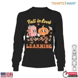 Fall in Love with Learning T-Shirt – Teacher Fall Fun 11 Fall in Love with Learning T Shirt E28093 Teacher Fall Fun 6.jpg