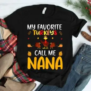 Family Thanksgiving My Favorite Turkey Nana Shirt 7 Family Thanksgiving My Favorite Turkey Nana Shirt 3 1.jpg