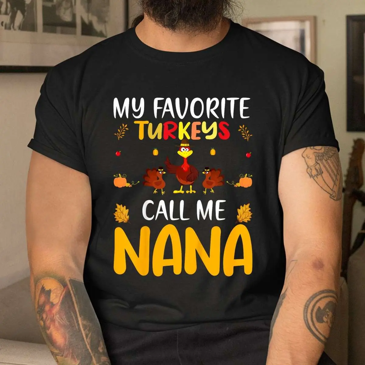 Family Thanksgiving My Favorite Turkey Nana Shirt 4 1.jpg