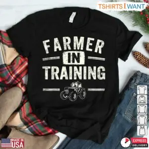 Farmer In Training Tractor Farming T-Shirt 5 Farmer In Training Tractor Farming T Shirt 2 1.jpg