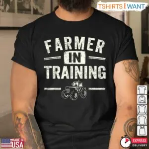 Farmer In Training Tractor Farming T-Shirt 6 Farmer In Training Tractor Farming T Shirt 3 1.jpg