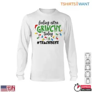 Feeling Extra Grinchy Today Teacher T-Shirt 10 Feeling Extra Grinchy Today Teacher T Shirt 5 1.jpg