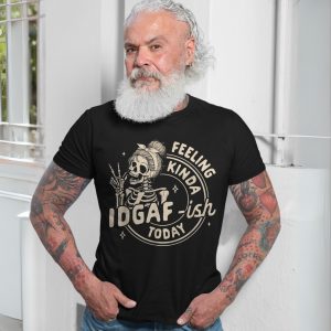 Feeling Kinda IDGAF ish Today T shirt E28093 Funny Skeleton Attitude Graphic Tee 7.jpg