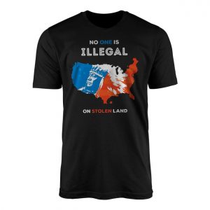 Fight for Justice E28093 No One is Illegal on Stolen Land T shirt 1.jpg