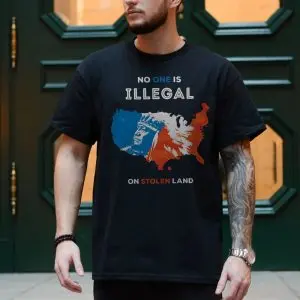 Fight for Justice – No One is Illegal on Stolen Land T-shirt 10 Fight for Justice E28093 No One is Illegal on Stolen Land T shirt 4.jpg