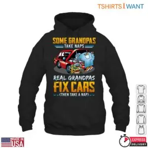 Fix Car T-Shirt – Real Grandpas Fix Cars and Take Naps Tee 9 Fix Car T Shirt Grandpas Car Repair Nap Time Tee 4 1.jpg