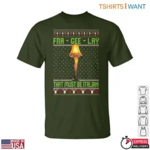 Fra Gee Lay T-Shirt - 'That Must Be Italian' Holiday Leg Lamp Graphic 9 Fra Gee Lay T Shirt That Must Be Italian Holiday Leg Lamp Graphic 4 1.jpg