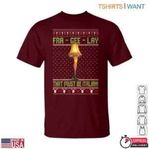 Fra Gee Lay T-Shirt - 'That Must Be Italian' Holiday Leg Lamp Graphic 10 Fra Gee Lay T Shirt That Must Be Italian Holiday Leg Lamp Graphic 5 1.jpg