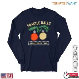 Fragile Ball T-Shirt – Handle With Care Christmas Humor Tee 6 Fragile Ball T Shirt Christmas Humor Tee 2 1.jpg
