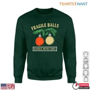 Fragile Ball T-Shirt – Handle With Care Christmas Humor Tee 7 Fragile Ball T Shirt Christmas Humor Tee 3 1.jpg