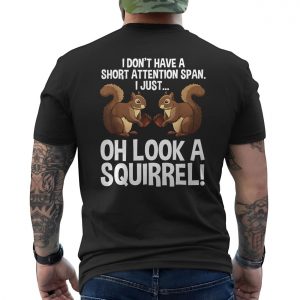 Funny ADHD Squirrel T Shirt E28093 Oh Look a Squirrel Design 6.jpg