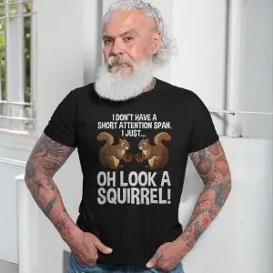 Funny ADHD Squirrel T-Shirt – Oh Look a Squirrel Design 13 Funny ADHD Squirrel T Shirt E28093 Oh Look a Squirrel Design 7.jpg