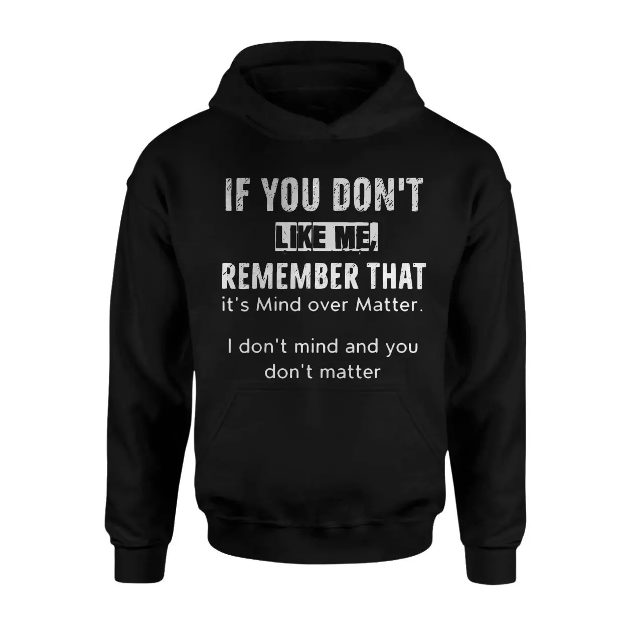 Funny Attitude T shirt E28093 If You Dont Like Me Mind Over Matter Tee 2.jpg
