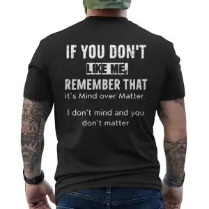 Funny Attitude T-shirt – If You Don’t Like Me Mind Over Matter Tee 12 Funny Attitude T shirt E28093 If You Dont Like Me Mind Over Matter Tee 6.jpg