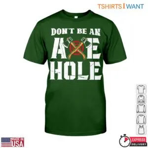 Funny Axe Throwing T-Shirt - Don't Be an Axe Hole Lumberjack Design Tee 11 Funny Axe Throwing T Shirt Dont Be an Axe Hole Lumberjack Design Tee 6 1 1.jpg