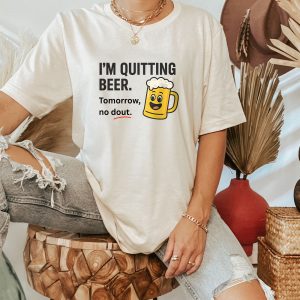 Funny Beer T Shirt – “I’m Quitting Beer Tomorrow No Dout” Typo Shirt 1