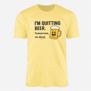 Funny Beer T Shirt – “I’m Quitting Beer Tomorrow No Dout” Typo Shirt 3