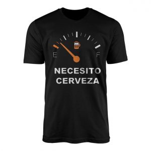 Funny Beer T shirt E28093 Necesito Cerveza Fuel Gauge Graphic Tee 1.jpg
