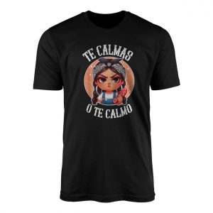 Funny Chola Girl T shirt E28093 Te Calmas o Te Calmo Graphic Tee 1.jpg