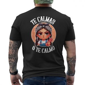Funny Chola Girl T shirt E28093 Te Calmas o Te Calmo Graphic Tee 6.jpg