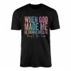 Funny Christian T shirt E28093 When God Made Me He Said Thisll Be Fun 1.jpg