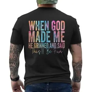 Funny Christian T-shirt – When God Made Me He Said This’ll Be Fun 12 Funny Christian T shirt E28093 When God Made Me He Said Thisll Be Fun 6.jpg