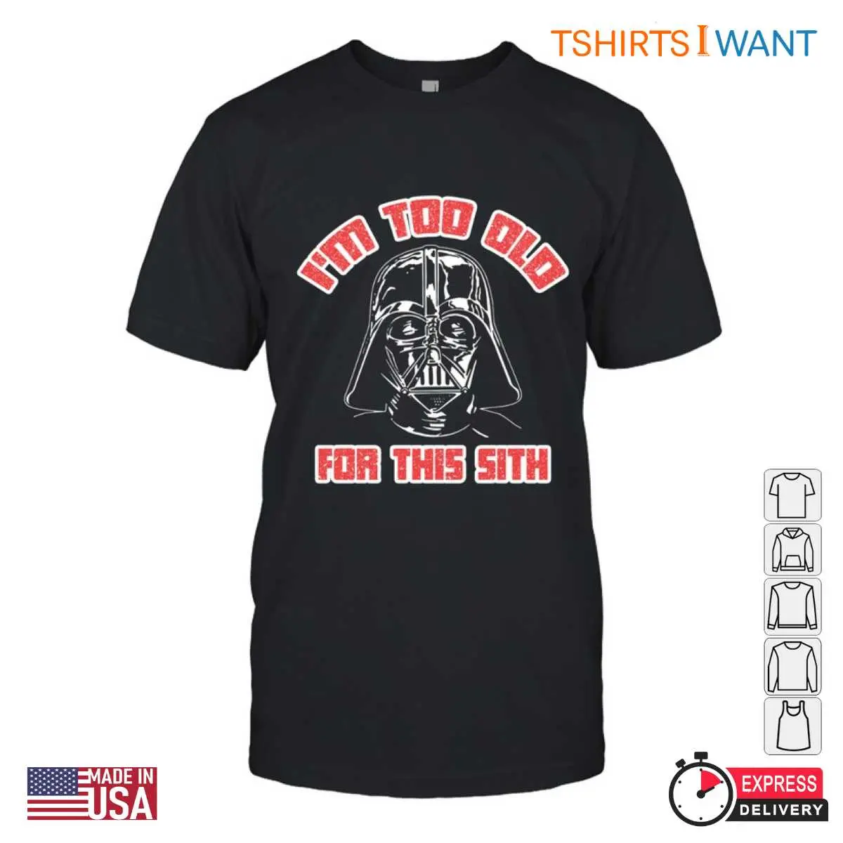 Funny Darth Vader Im Too Old for This Sith T Shirt 1 1.jpg