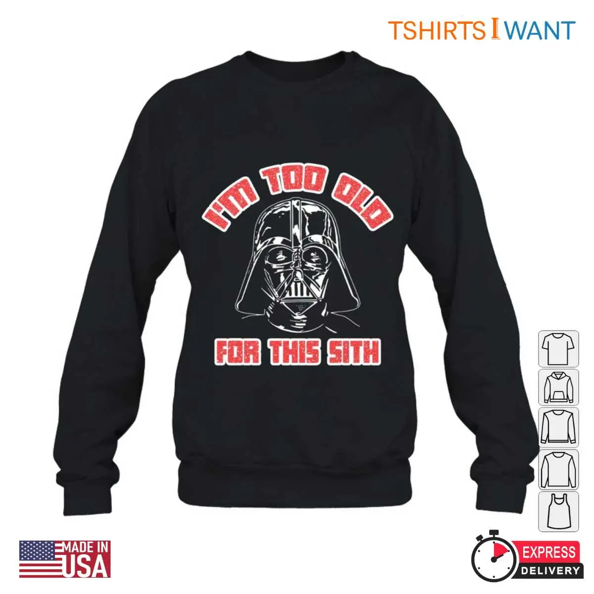 Funny Darth Vader Im Too Old for This Sith T Shirt 2 1.jpg