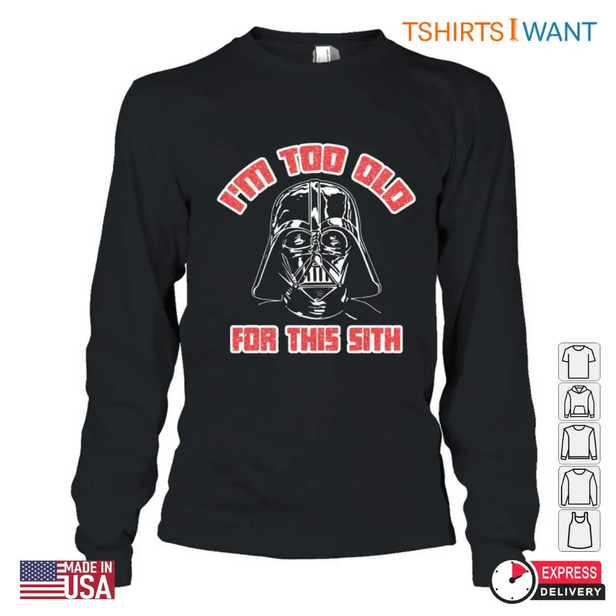 Funny Darth Vader Im Too Old for This Sith T Shirt 5 1.jpg