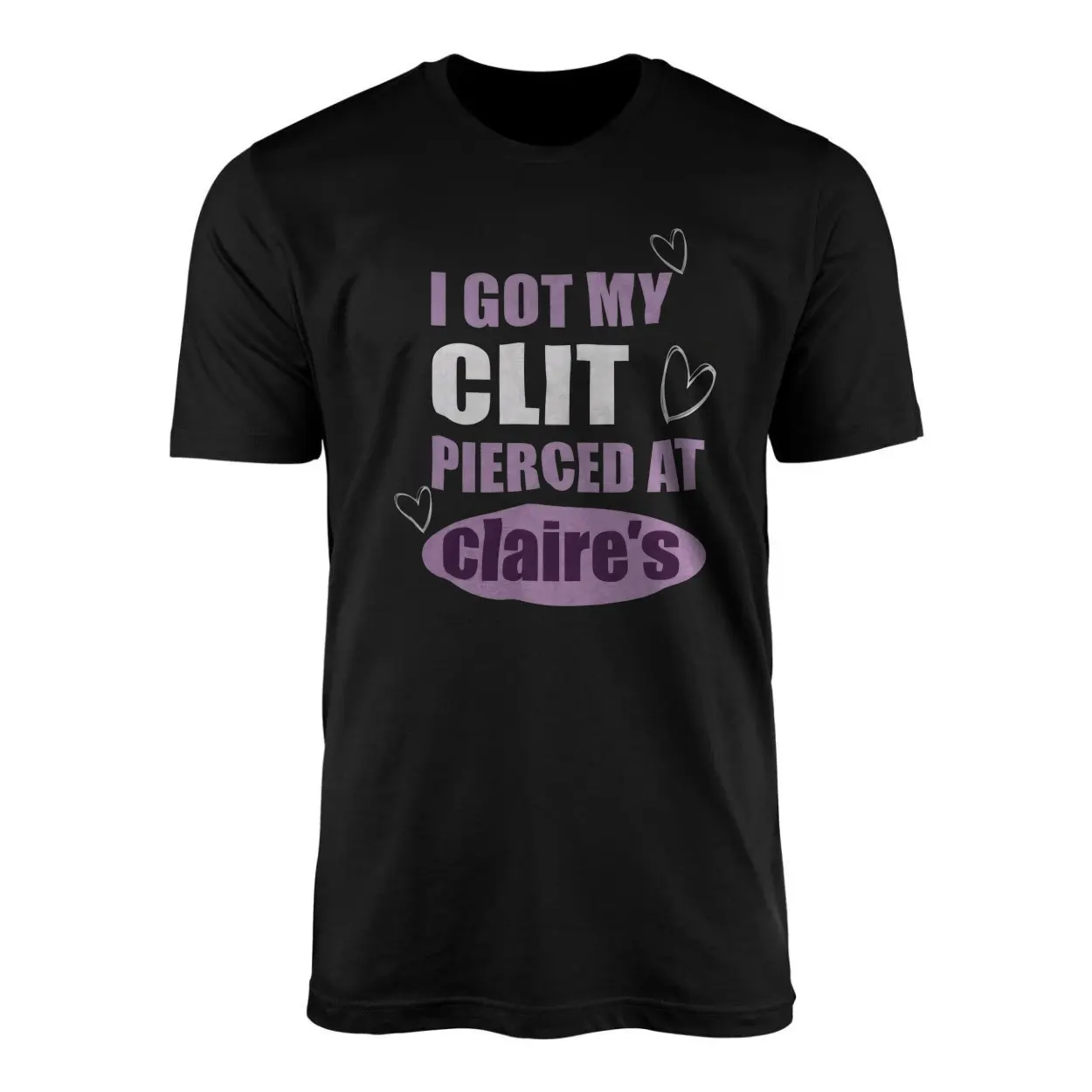 Funny Edgy T shirt E28093 I Got My Clit Pierced at Claires Graphic Tee 1.jpg