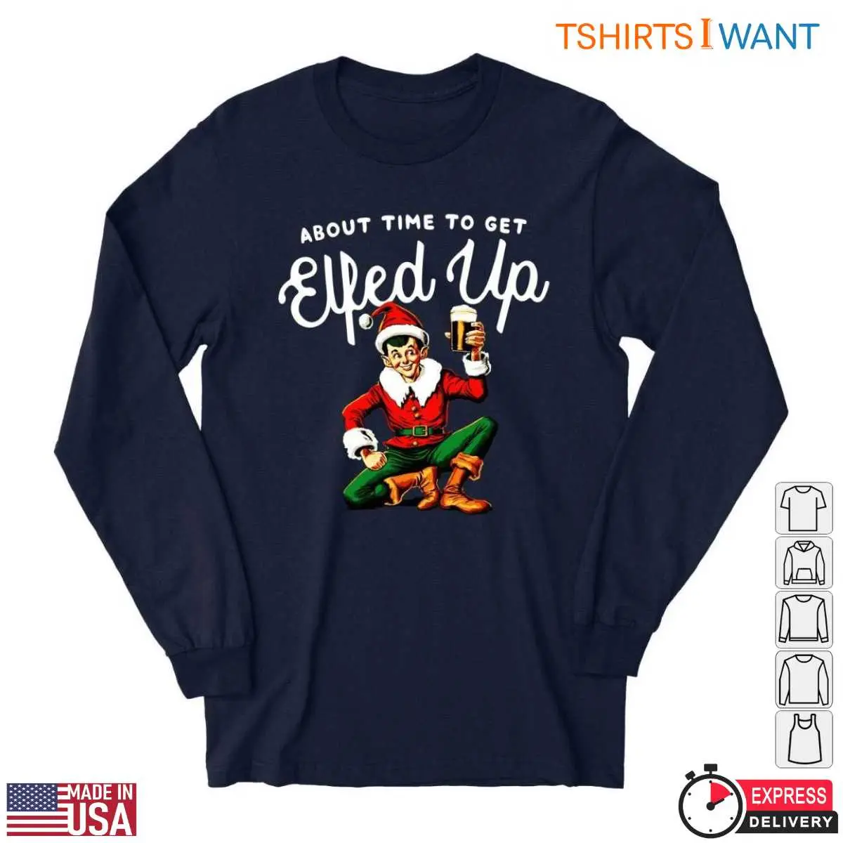 Funny Elf T Shirt E28093 About Time to Get Elfed Up 4.jpg