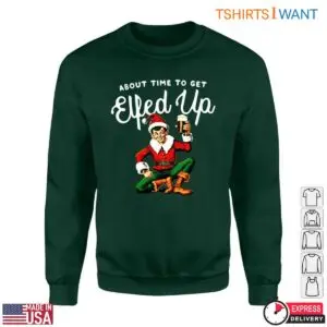 Funny Elf T-Shirt – About Time to Get Elfed Up 9 Funny Elf T Shirt E28093 About Time to Get Elfed Up 5.jpg