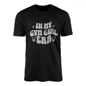Funny Fitness T Shirt E28093 In My Gym Girl Era Retro Workout Tee 1.jpg