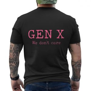 Funny Gen X T Shirt E28093 We Dont Care Retro Pink Tee 6.jpg