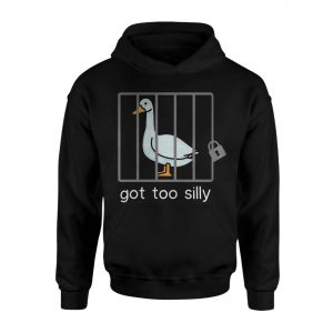 Funny Goose T shirt E28093 Got Too Silly Jail Bird Meme Tee 2.jpg