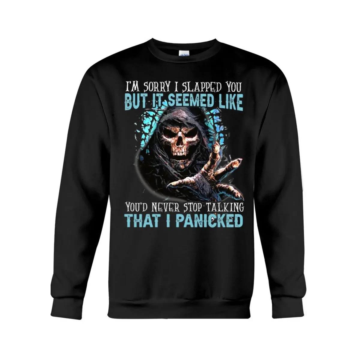 Funny Grim Reaper Design Im Sorry I Slapped You But You Wouldnt Stop Talking Funny Skull Sweatshirt 2