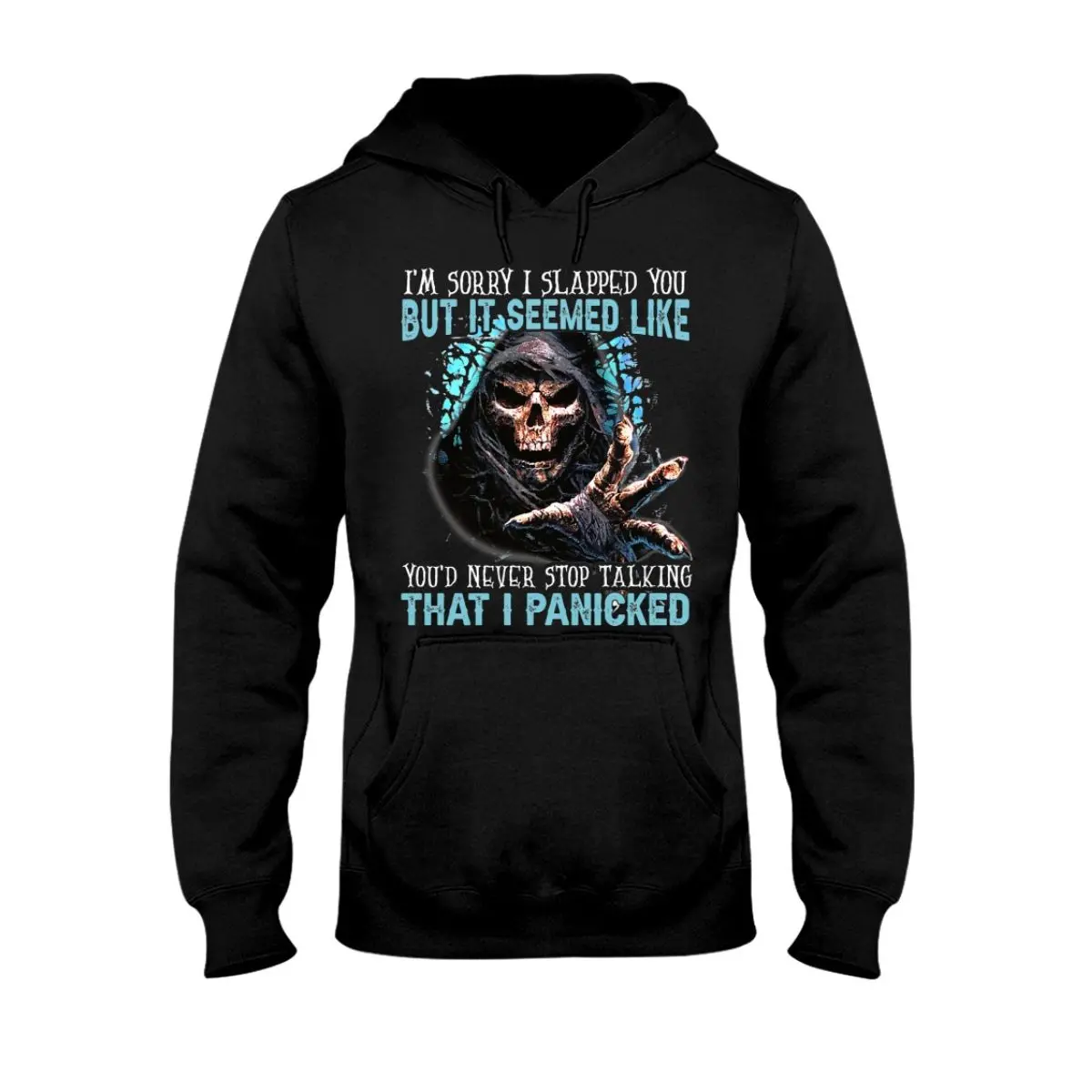 Funny Grim Reaper Design Im Sorry I Slapped You But You Wouldnt Stop Talking Funny Skull Sweatshirt 3