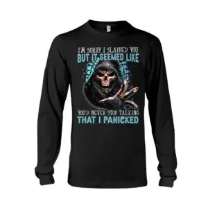 Funny Skull Grim Reaper Shirts - Sorry I Panicked and Slapped You 10 Funny Grim Reaper Design Im Sorry I Slapped You But You Wouldnt Stop Talking Funny Skull Sweatshirt 4
