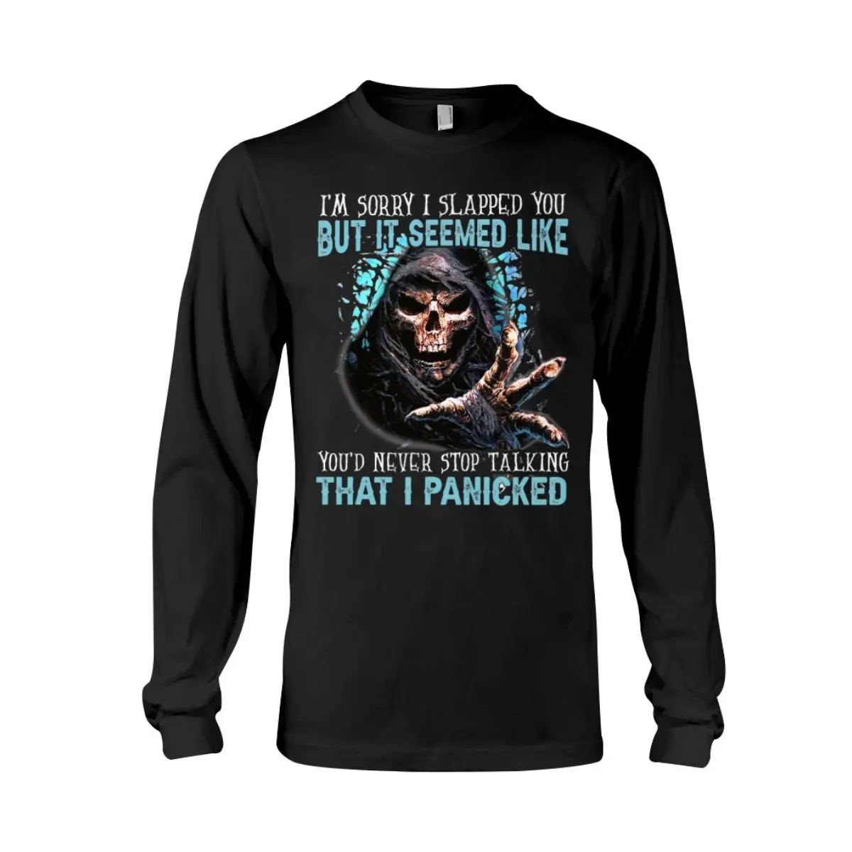 Funny Grim Reaper Design Im Sorry I Slapped You But You Wouldnt Stop Talking Funny Skull Sweatshirt 4