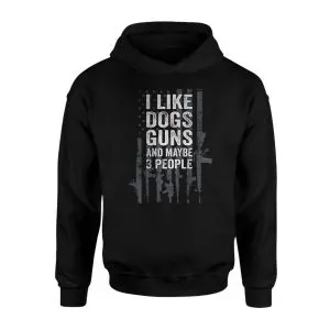 Funny Gun Lover T-shirt – I Like Dogs Guns and Maybe 3 People 8 Funny Gun Lover T shirt E28093 I Like Dogs Guns and Maybe 3 People 2.jpg
