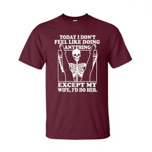 Funny Halloween Skeleton T Shirt for Husband – I'd Do My Wife Tee 6