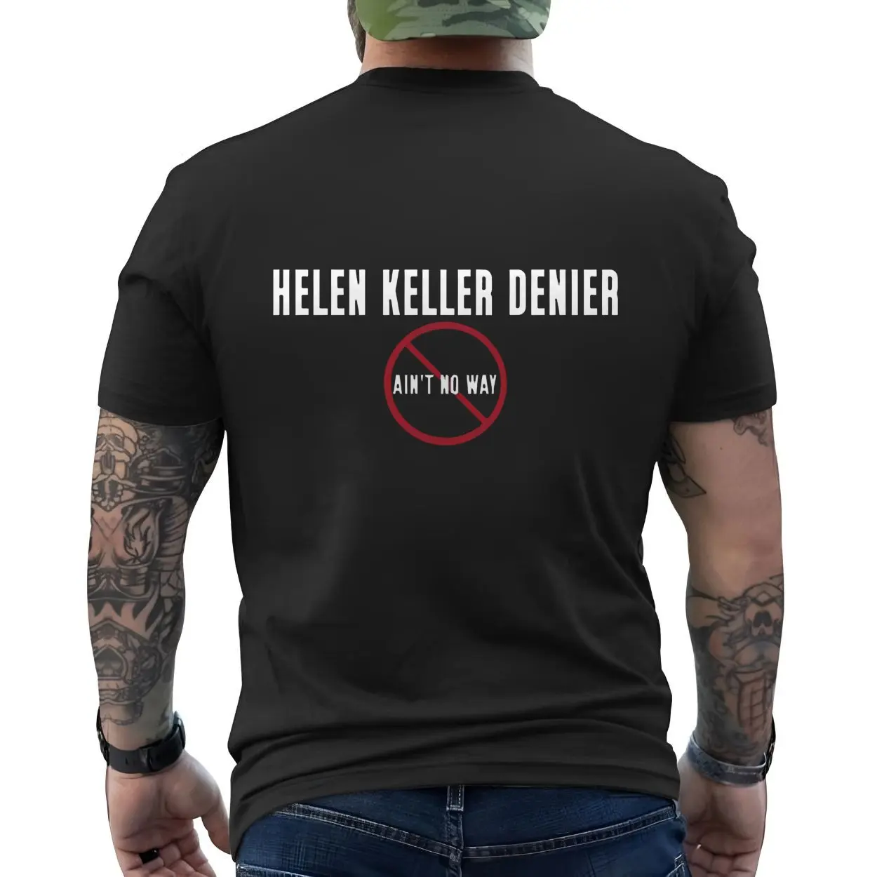 Funny Helen Keller Denier T shirt E28093 Aint No Way Graphic Tee 6.jpg