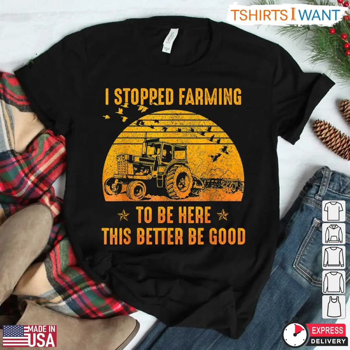 Funny I Stopped Farming Retro Sunset Tractor T Shirt This Better Be Good 3 1.jpg